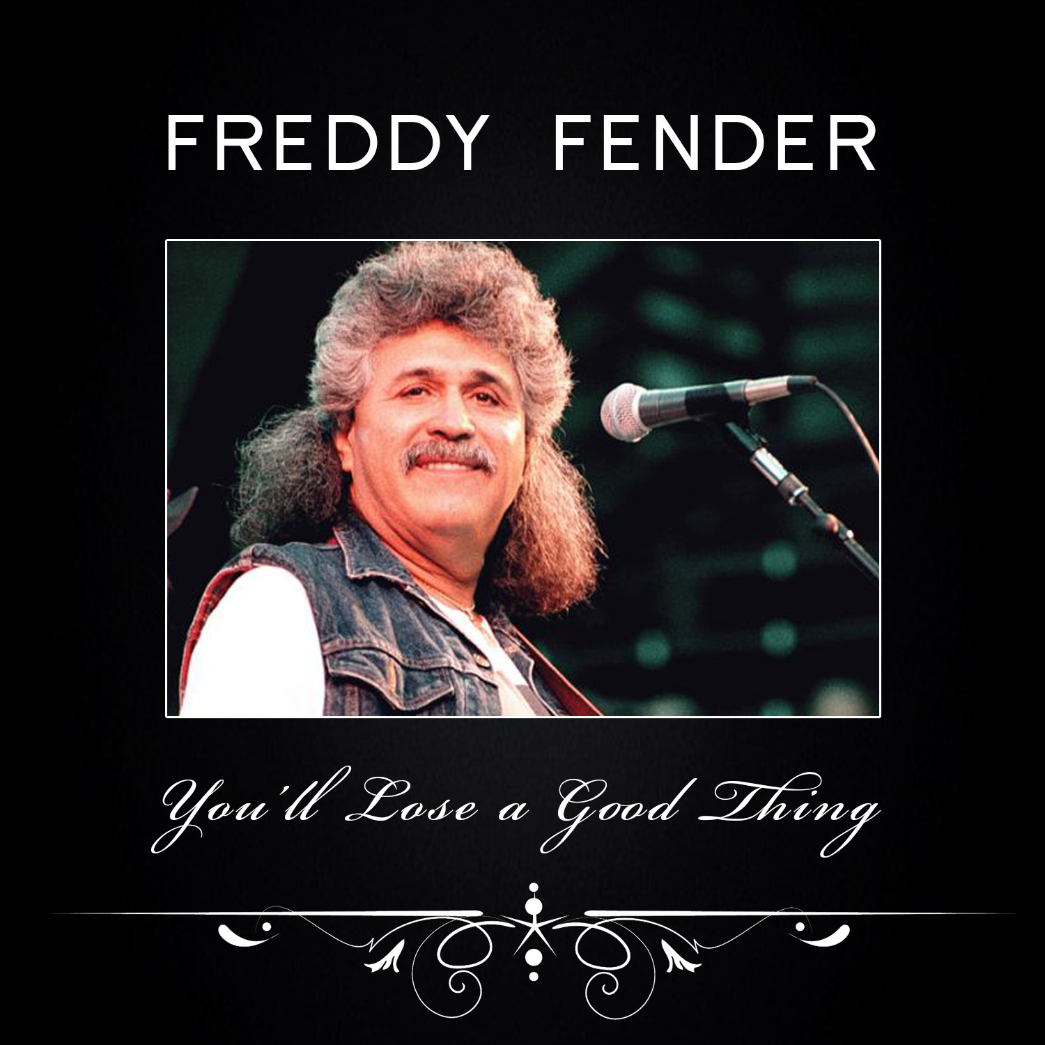You'll Lose a Good Thing by Freddy Fender